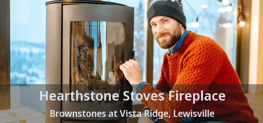 Hearthstone Stoves Fireplace Brownstones at Vista Ridge, Lewisville - TX