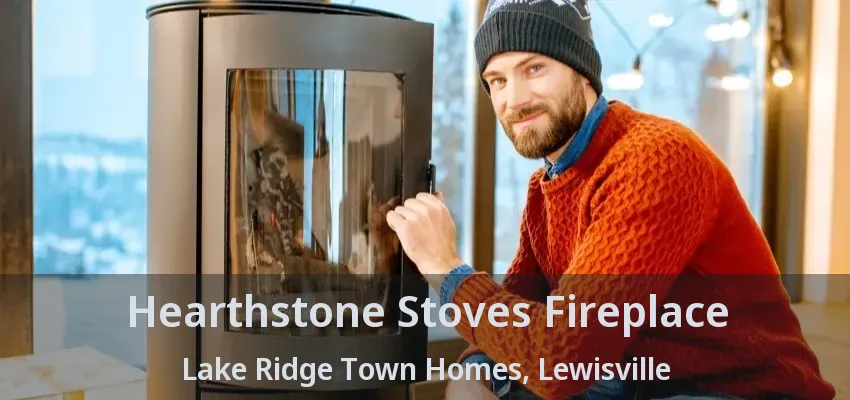 Hearthstone Stoves Fireplace Lake Ridge Town Homes, Lewisville - TX