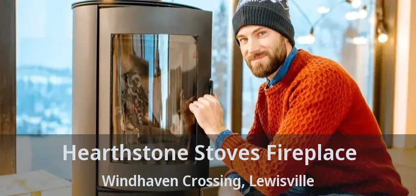 Hearthstone Stoves Fireplace Windhaven Crossing, Lewisville - TX