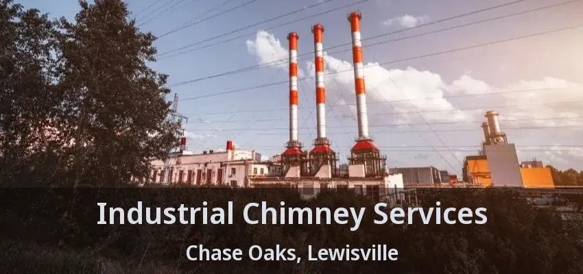 Industrial Chimney Services Chase Oaks, Lewisville - TX