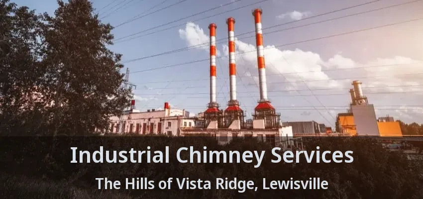 Industrial Chimney Services The Hills of Vista Ridge, Lewisville - TX