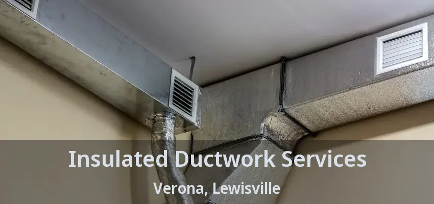 Insulated Ductwork Services Verona, Lewisville - TX