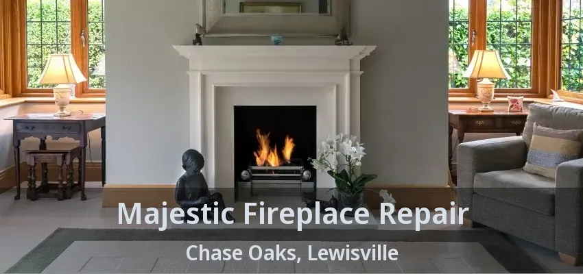 Majestic Fireplace Repair Chase Oaks, Lewisville - TX