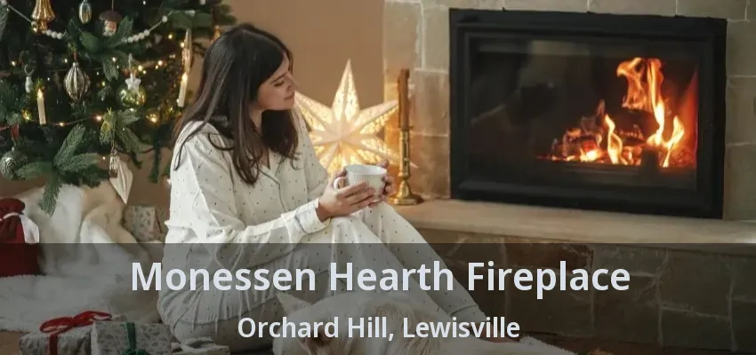 Monessen Hearth Fireplace Orchard Hill, Lewisville - TX