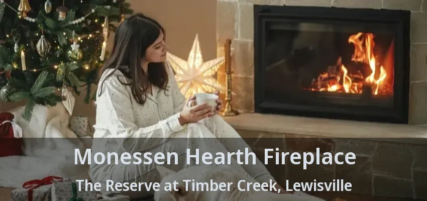 Monessen Hearth Fireplace The Reserve at Timber Creek, Lewisville - TX