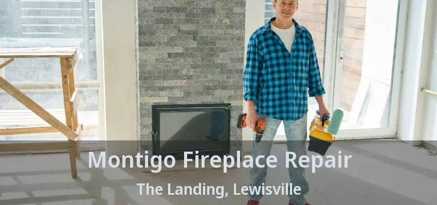 Montigo Fireplace Repair The Landing, Lewisville - TX