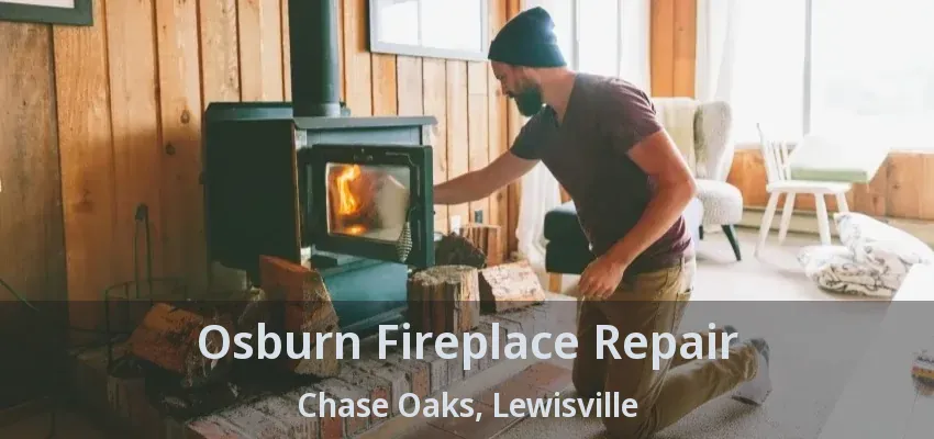 Osburn Fireplace Repair Chase Oaks, Lewisville - TX