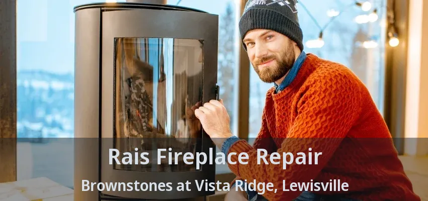 Rais Fireplace Repair Brownstones at Vista Ridge, Lewisville - TX