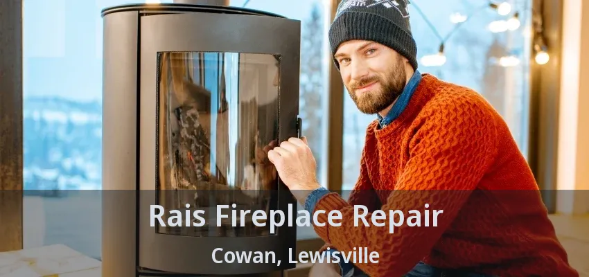 Rais Fireplace Repair Cowan, Lewisville - TX