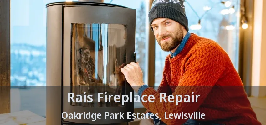 Rais Fireplace Repair Oakridge Park Estates, Lewisville - TX
