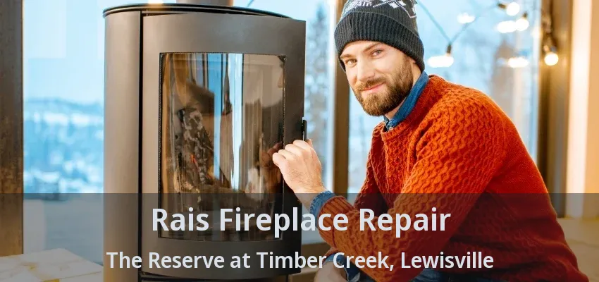 Rais Fireplace Repair The Reserve at Timber Creek, Lewisville - TX