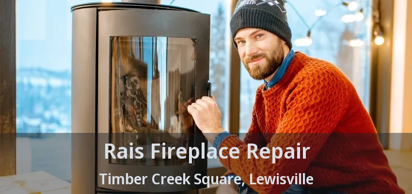 Rais Fireplace Repair Timber Creek Square, Lewisville - TX