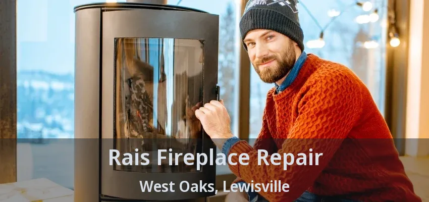 Rais Fireplace Repair West Oaks, Lewisville - TX