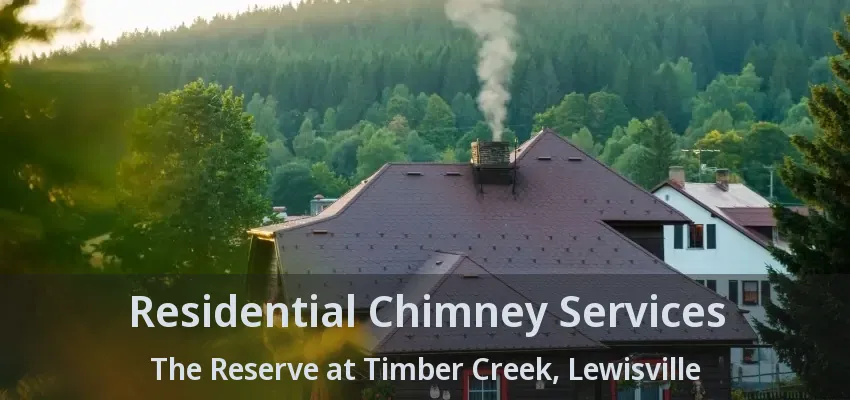 Residential Chimney Services The Reserve at Timber Creek, Lewisville - TX