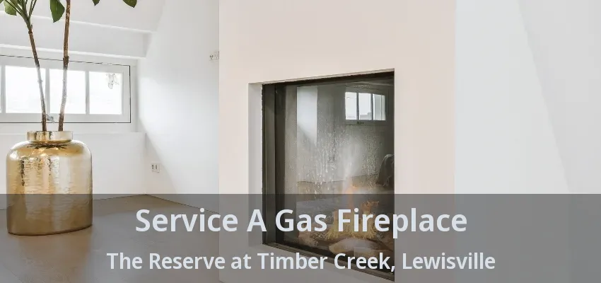 Service A Gas Fireplace The Reserve at Timber Creek, Lewisville - TX