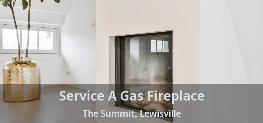 Service A Gas Fireplace The Summit, Lewisville - TX