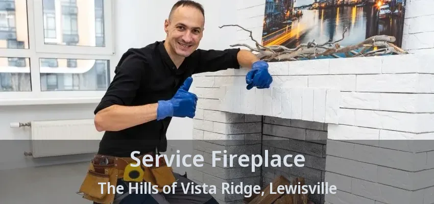 Service Fireplace The Hills of Vista Ridge, Lewisville - TX
