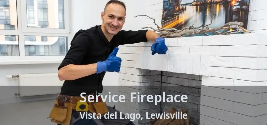 Service Fireplace Vista del Lago, Lewisville - TX
