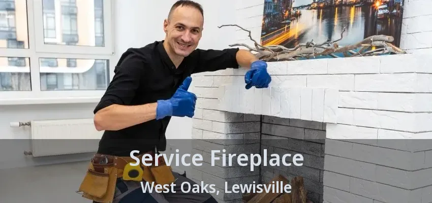 Service Fireplace West Oaks, Lewisville - TX