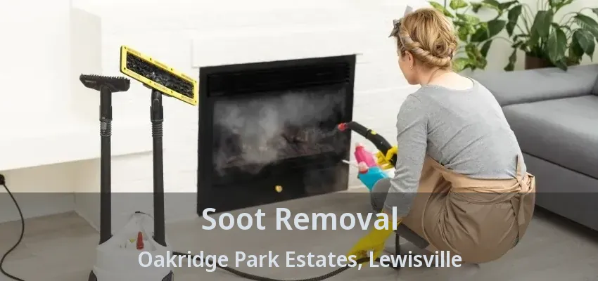 Soot Removal Oakridge Park Estates, Lewisville - TX