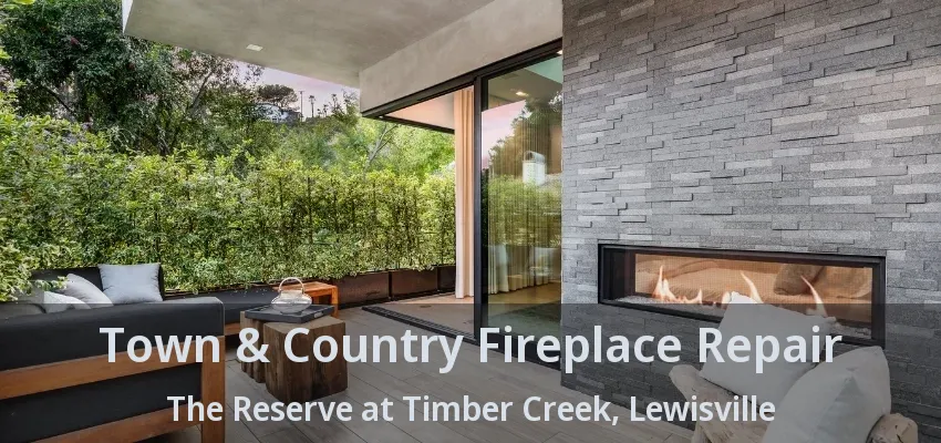 Town & Country Fireplace Repair The Reserve at Timber Creek, Lewisville - TX