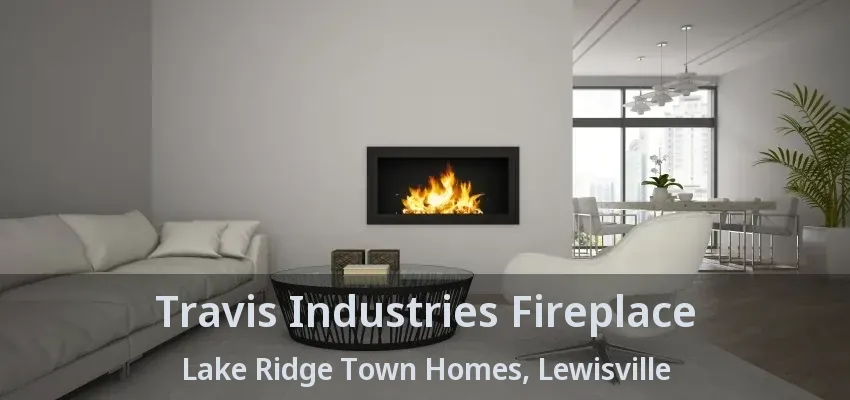 Travis Industries Fireplace Lake Ridge Town Homes, Lewisville - TX