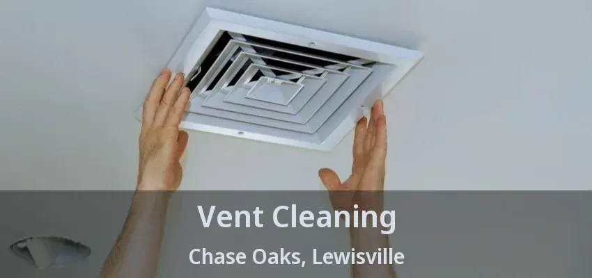 Vent Cleaning Chase Oaks, Lewisville - TX