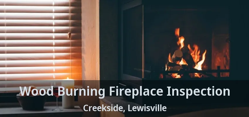 Wood Burning Fireplace Inspection Creekside, Lewisville - TX