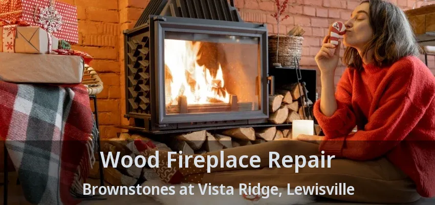 Wood Fireplace Repair Brownstones at Vista Ridge, Lewisville - TX
